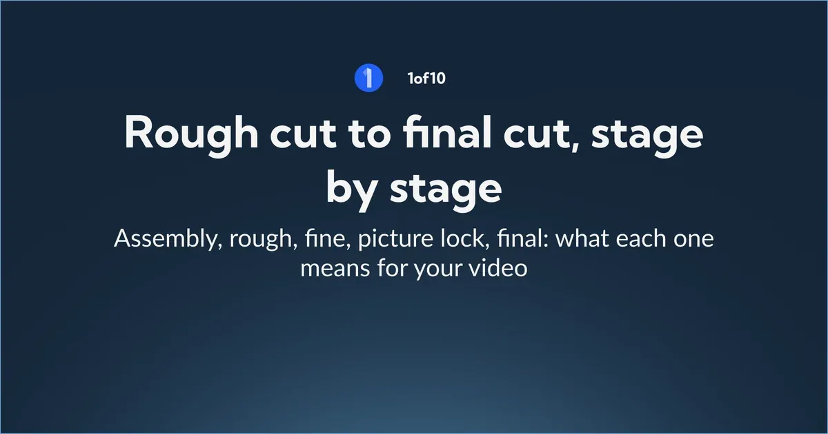 Rough Cut vs Final Cut: What Each Editing Stage Actually Means
