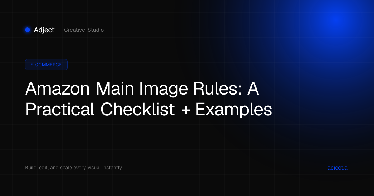 Amazon Main Image Rules: A Practical Checklist + Examples