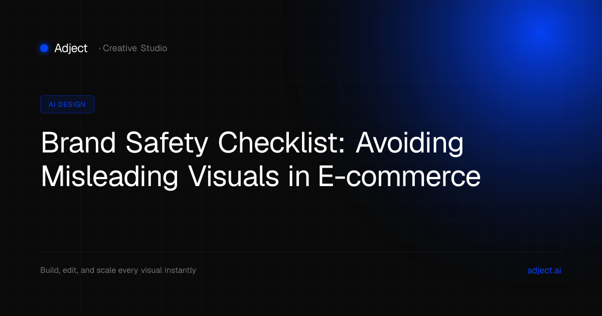 Brand Safety Checklist: Avoiding Misleading Visuals in E-commerce