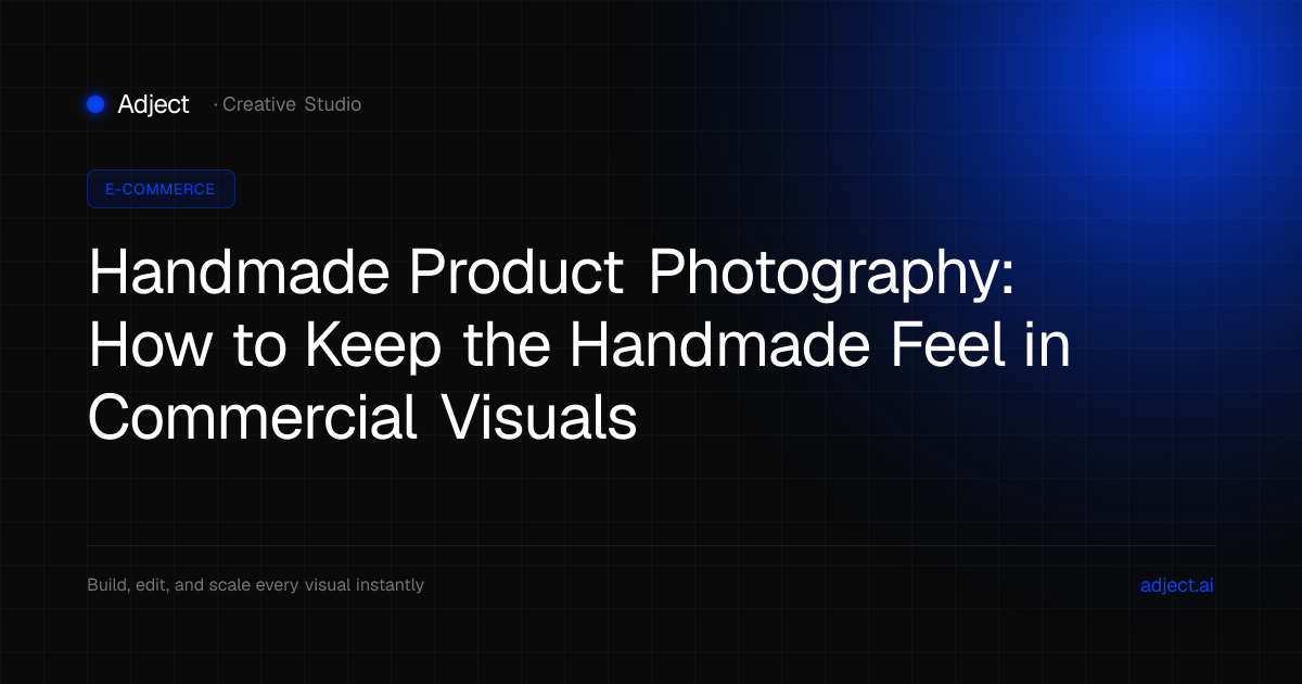 Handmade Product Photography: How to Keep the Handmade Feel in Commercial Visuals