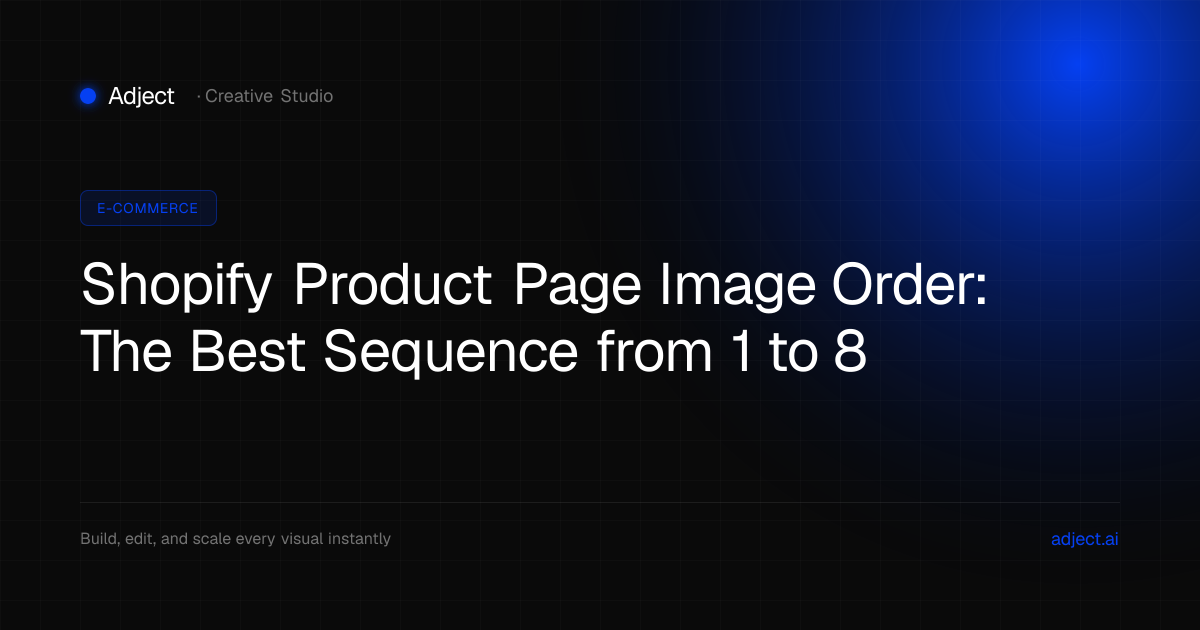 Shopify Product Page Image Order: The Best Sequence from 1 to 8