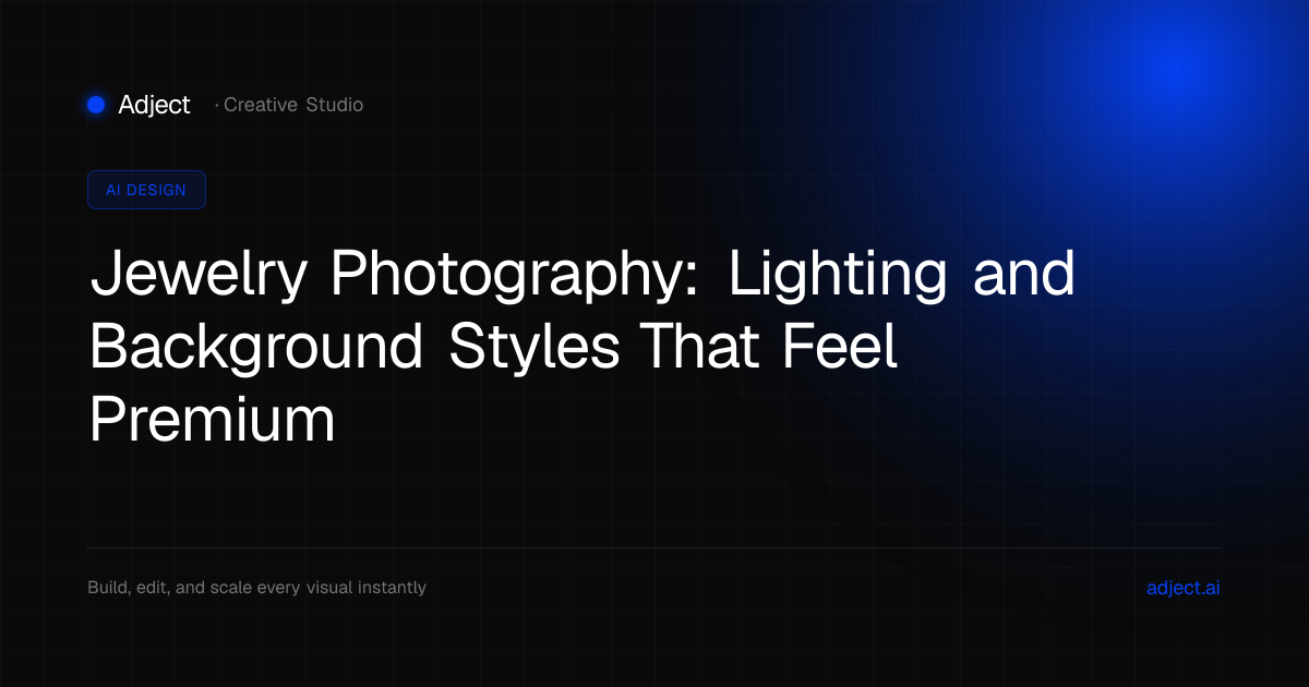 Jewelry Photography: Lighting and Background Styles That Feel Premium