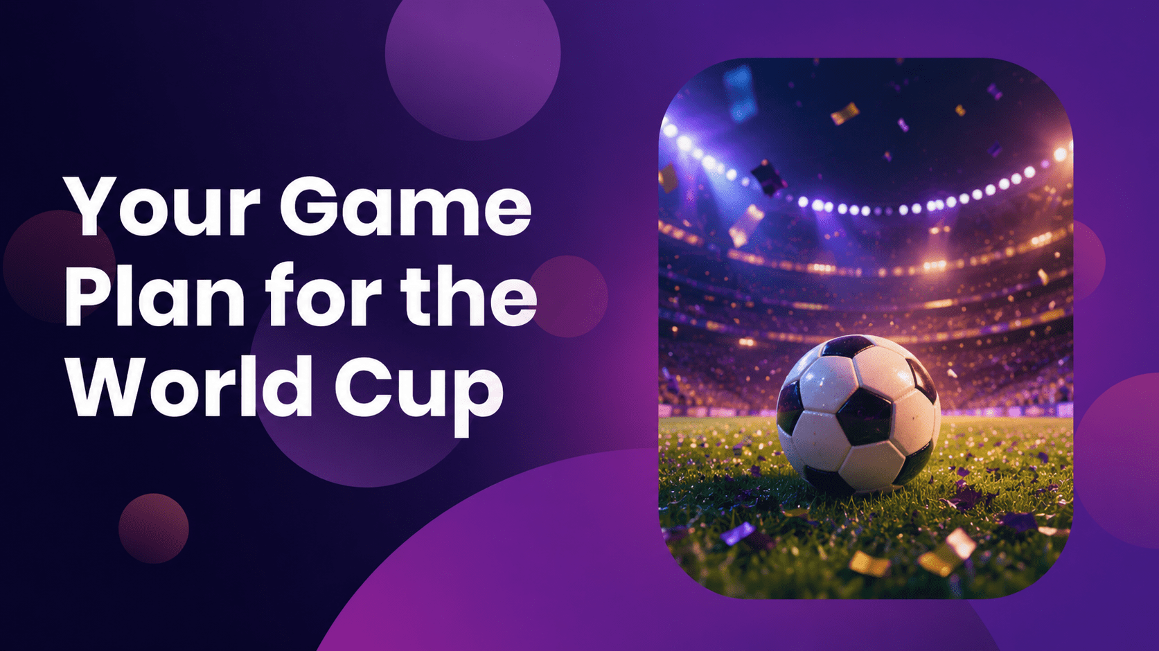 Your Game Plan for the World Cup: PPC Strategies for Increased Demand