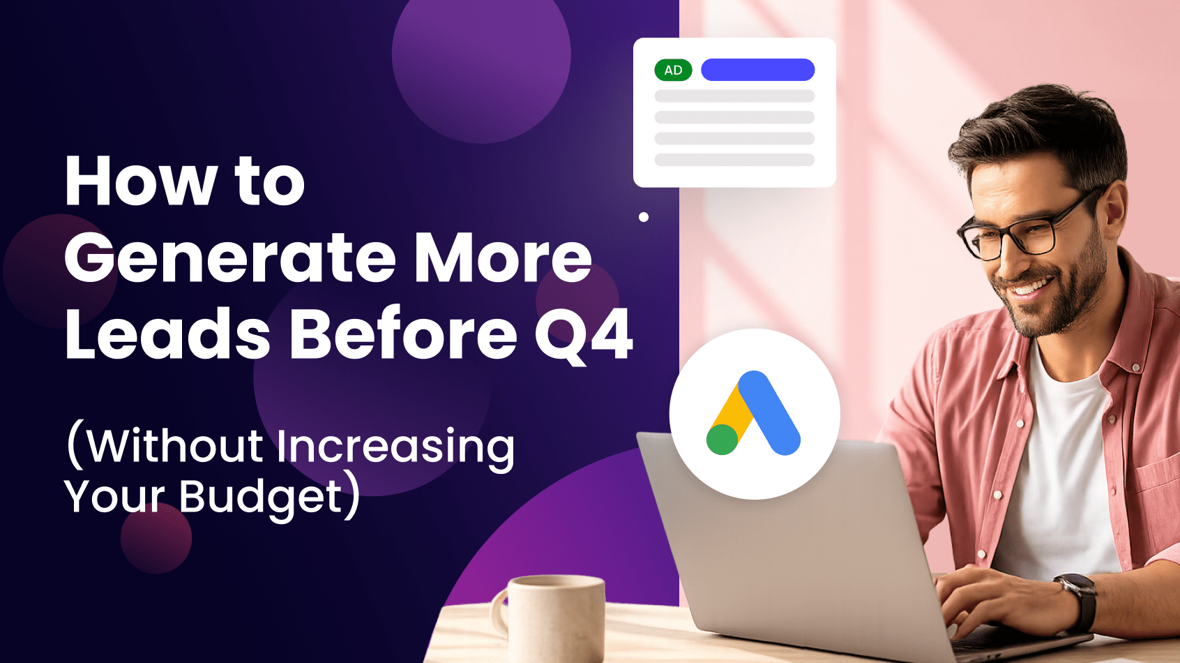 How to Generate More Leads Before Q4 (Without Increasing Your Budget)