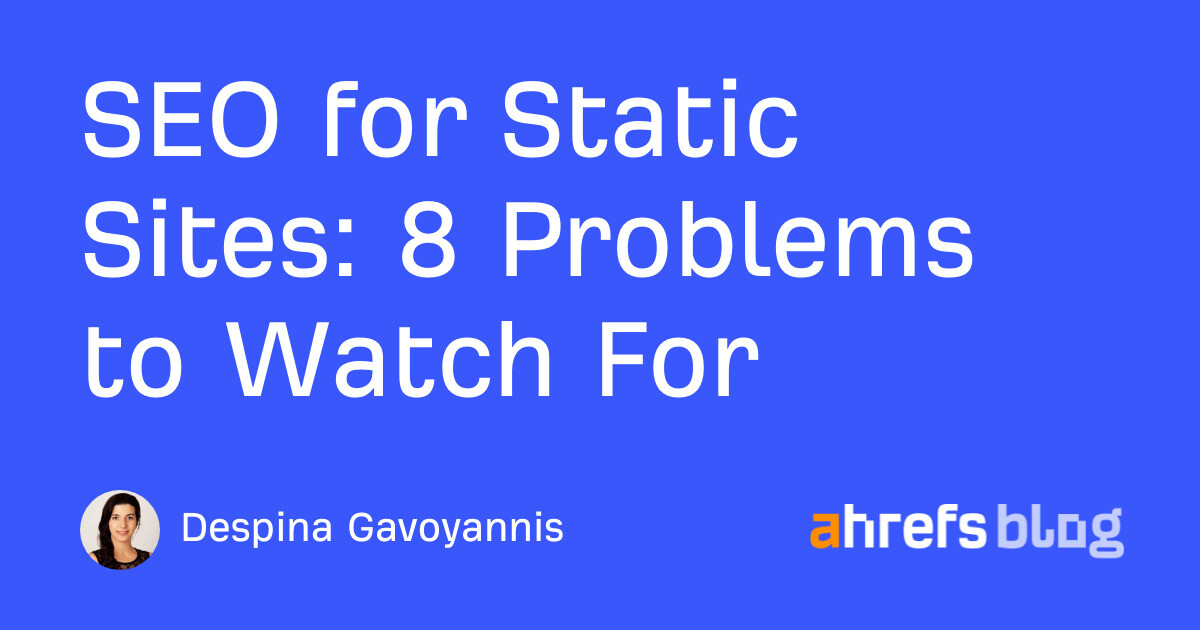SEO for Static Sites: 8 Problems to Watch For