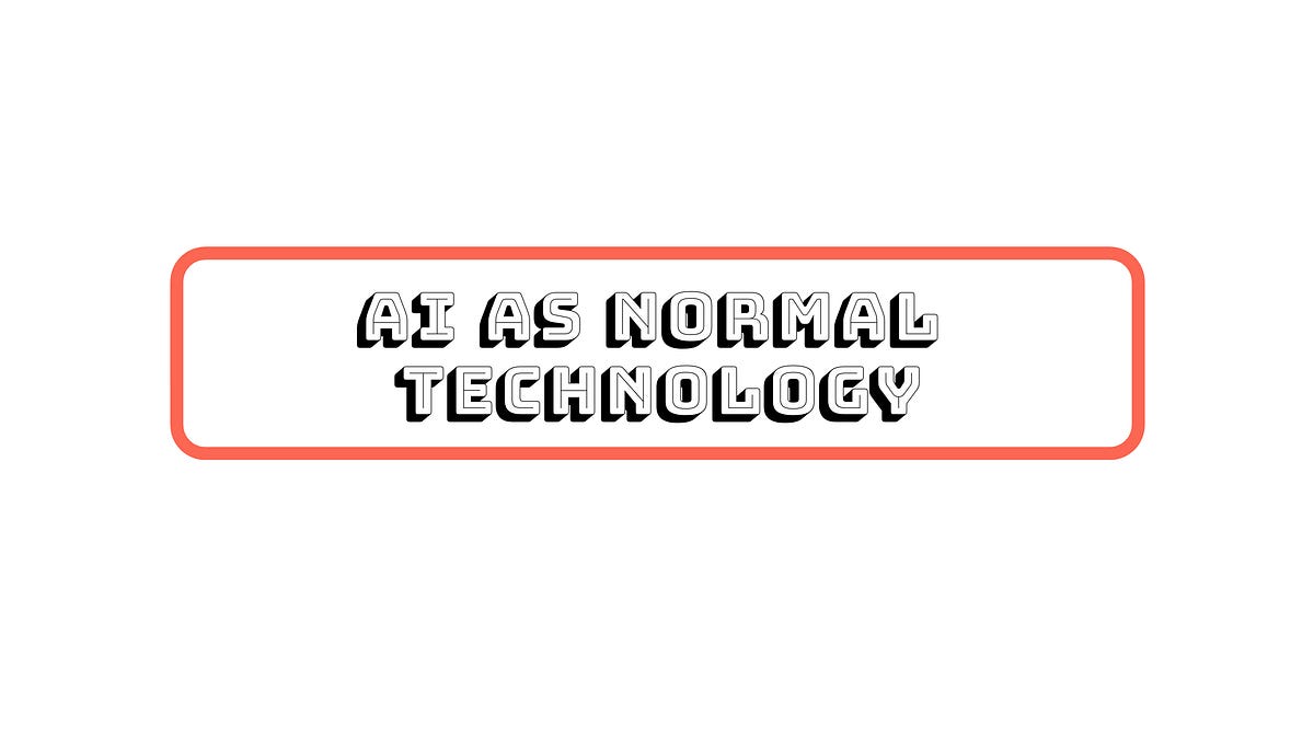 A guide to understanding AI as normal technology