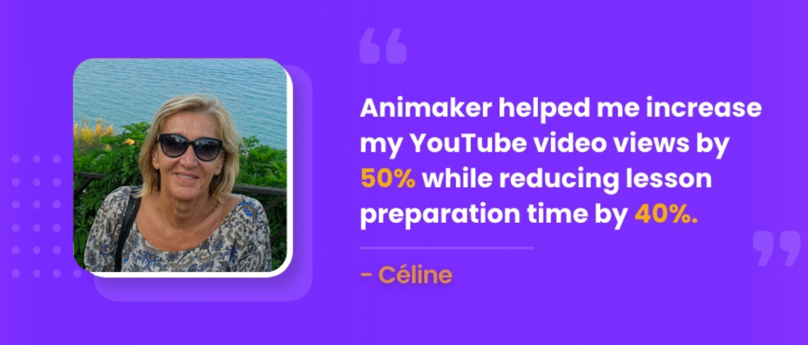 How Céline Increased Her Video Views by 50% with Animaker