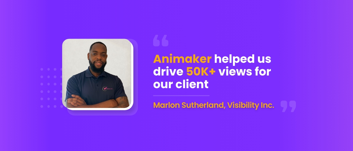 How Visibility Inc Drove 50K+ Views for its Client Using Animaker