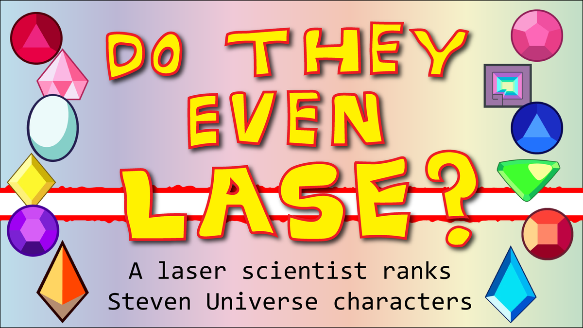 Do they even lase? Definitive ranking of Steven Universe gems by a laser scientist
