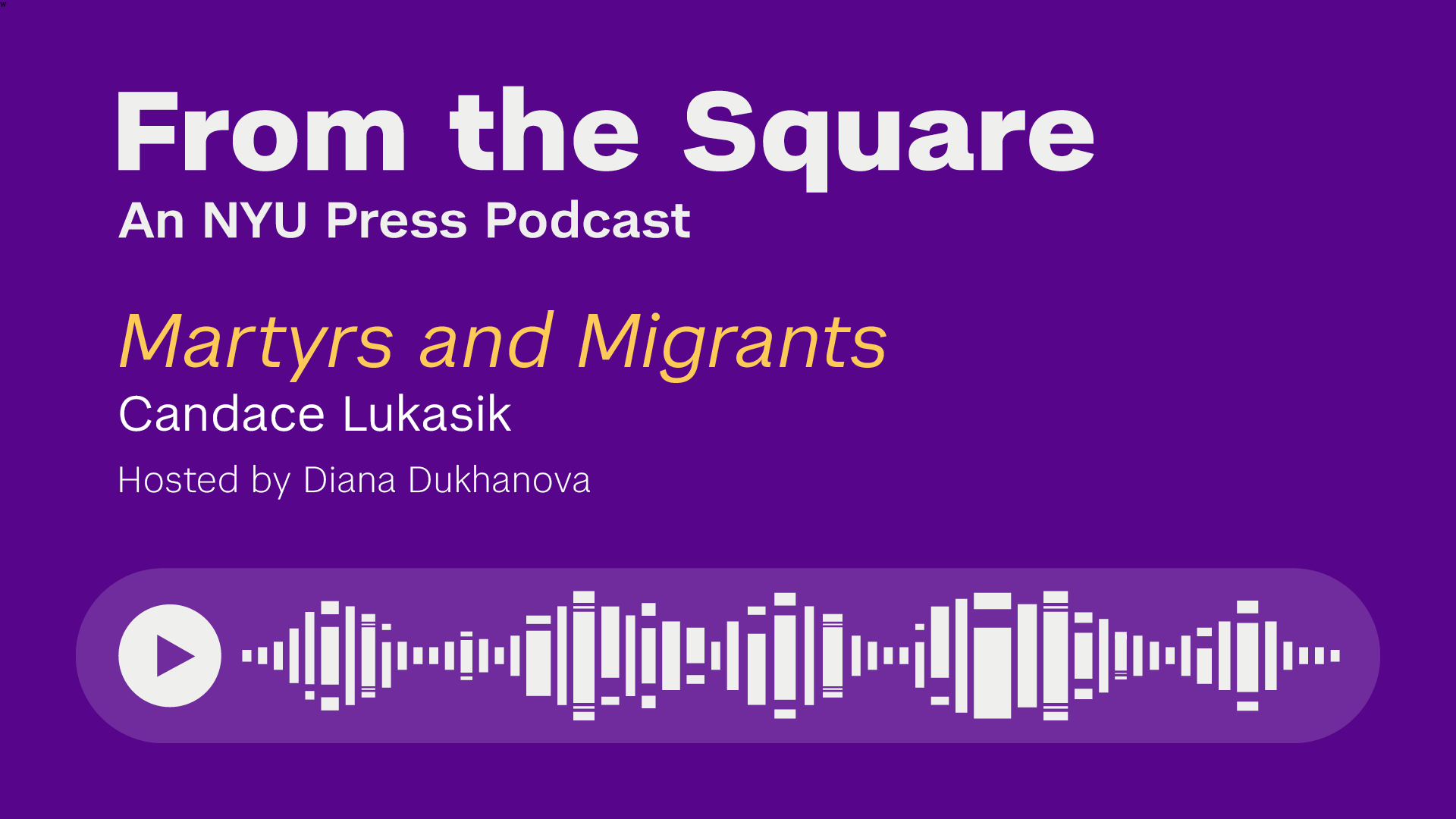 Podcast: Martyrs and Migrants by Candace Lukasik