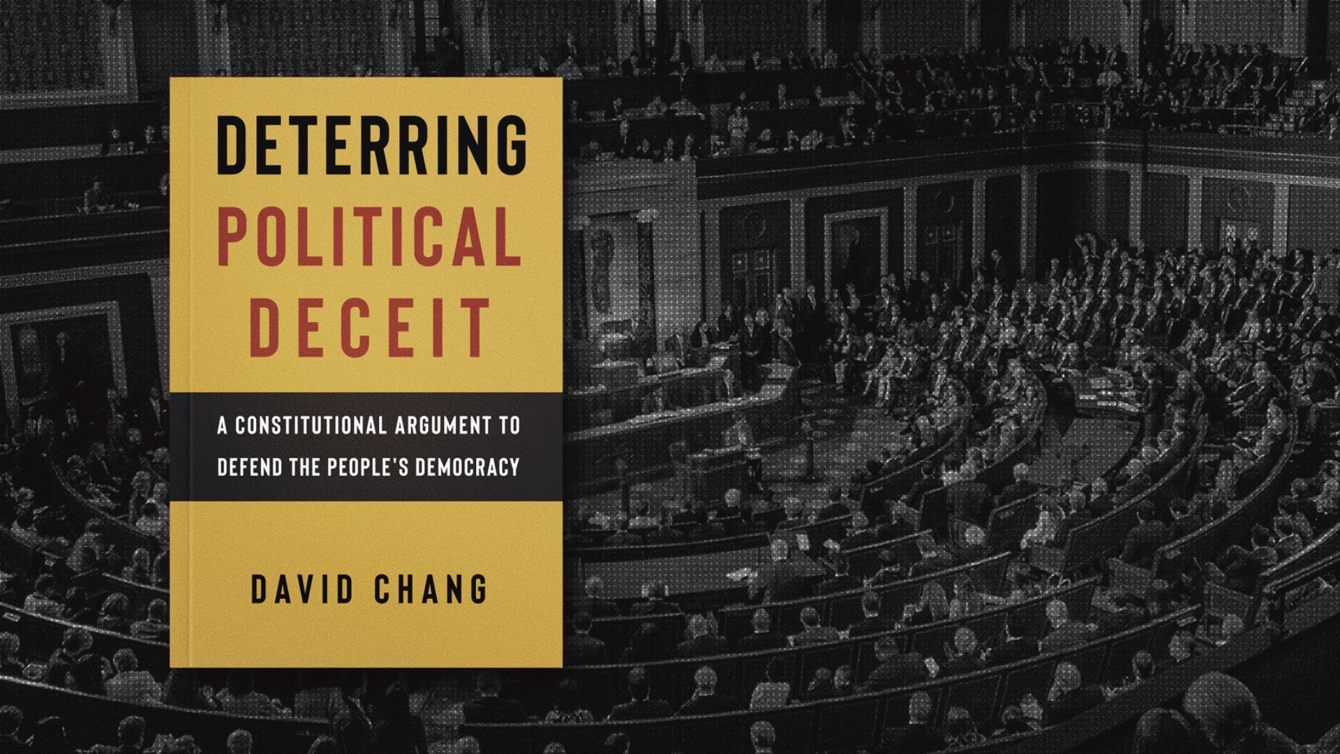 Toward Deterring Deceitful Political Advocacy: An Excerpt from Deterring Political Deceit by David Chang