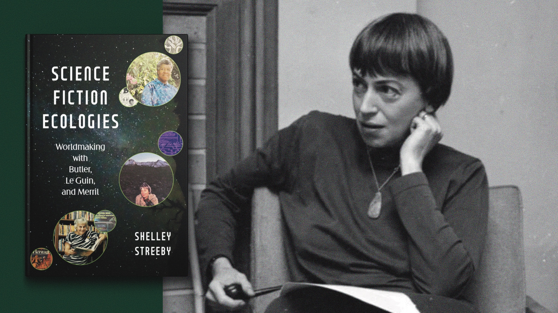 How Ursula K. Le Guin Channeled Her Environmentalism Into Fiction: Shelley Streeby on the Ecologies That Inspired the Science Fiction Author’s Body of Work