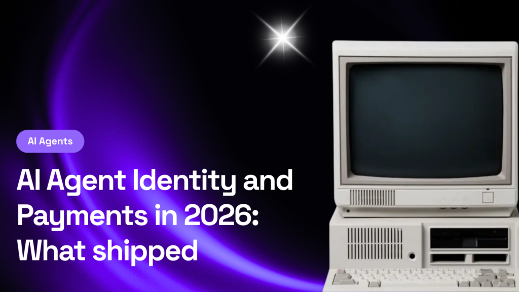 AI Agent Identity and Payments in 2026: What Shipped