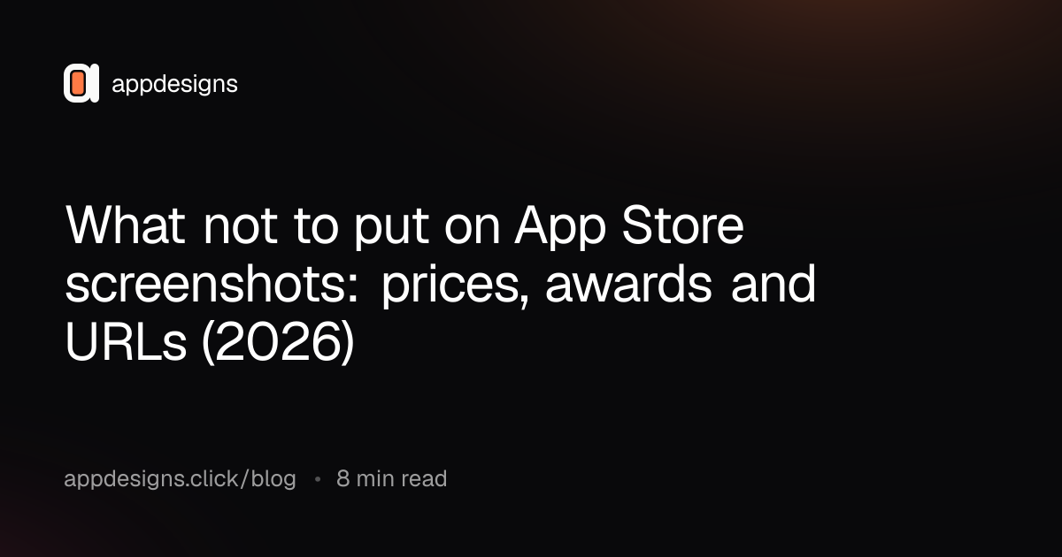 What not to put on App Store screenshots: prices, awards and URLs (2026)