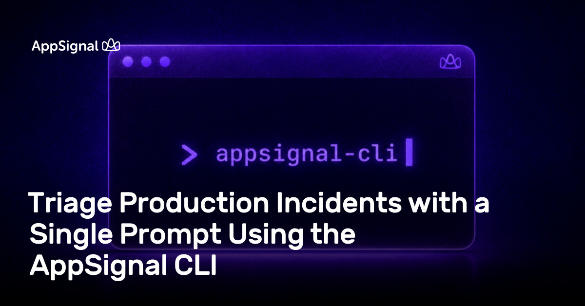 Triage Production Incidents with a Single Prompt Using the AppSignal CLI