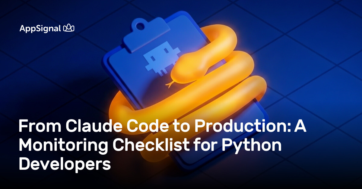From Claude Code to Production: A Monitoring Checklist for Python Developers