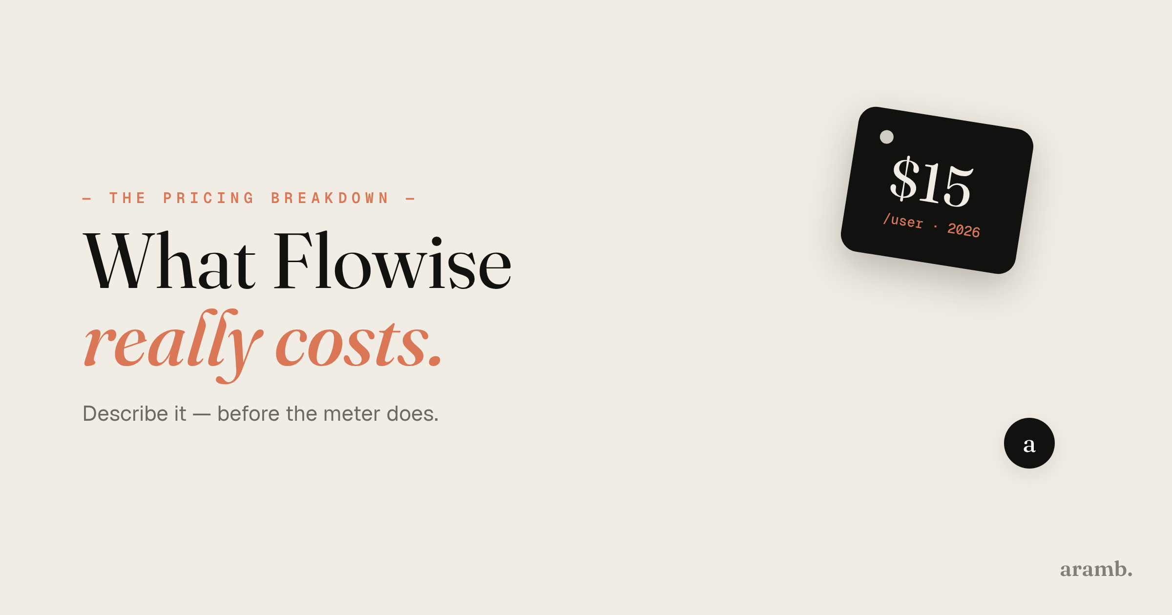 Flowise pricing in 2026 — plans, predictions, and what you really pay