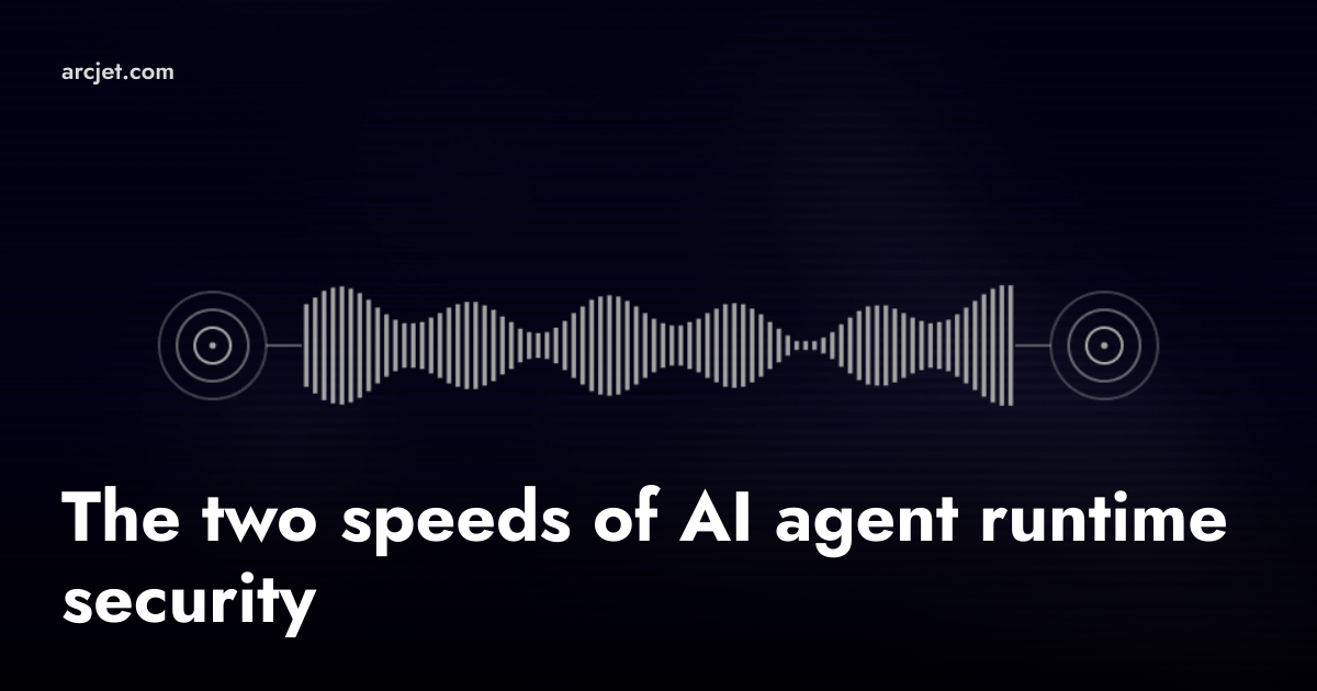 The two speeds of AI agent runtime security