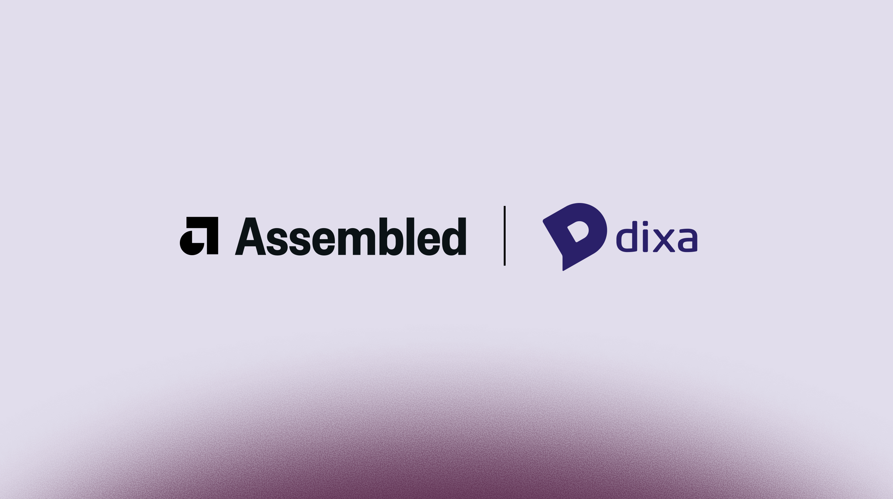 Assembled + Dixa: Complete Support Ops Solution