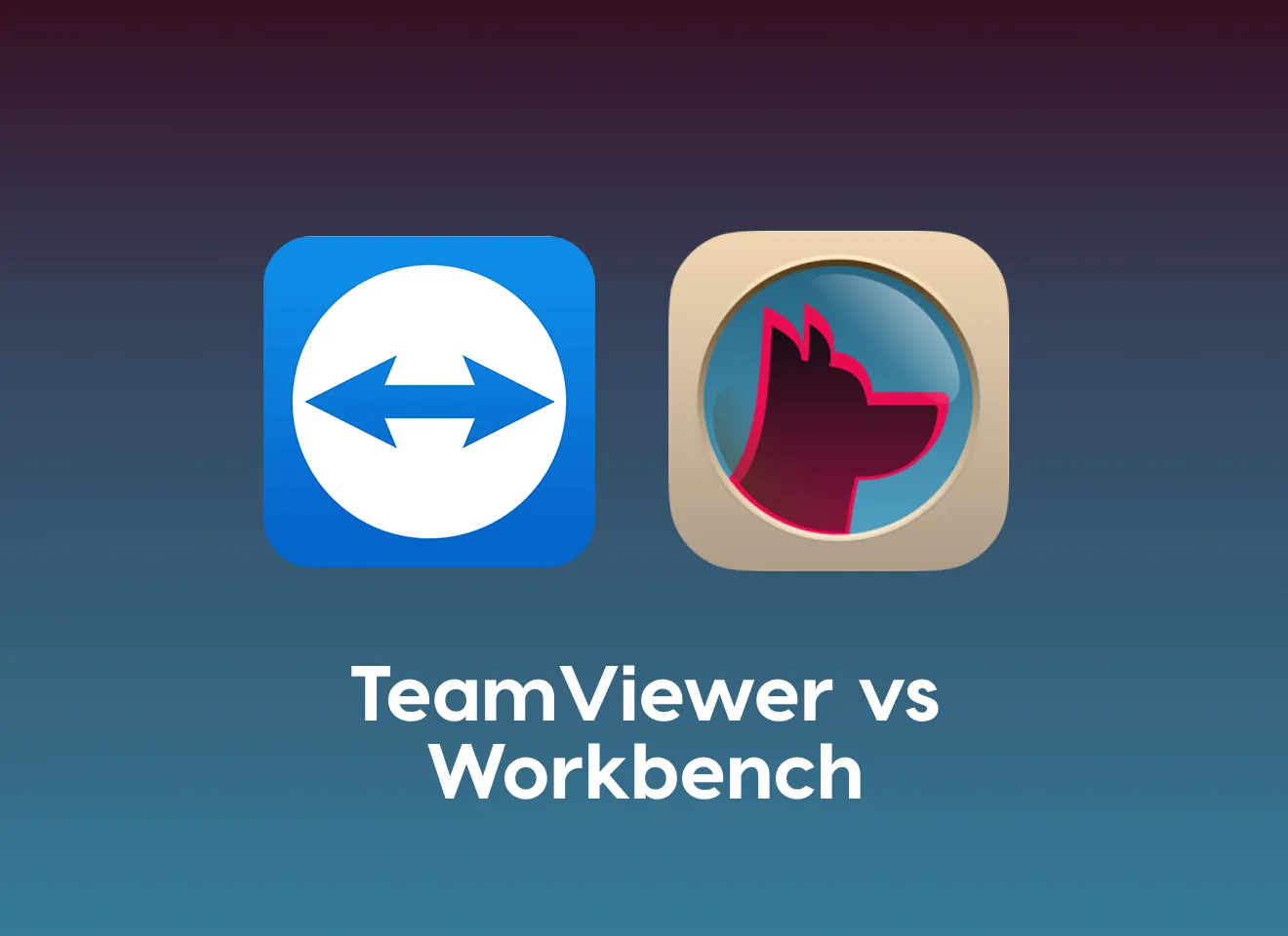 Workbench vs TeamViewer