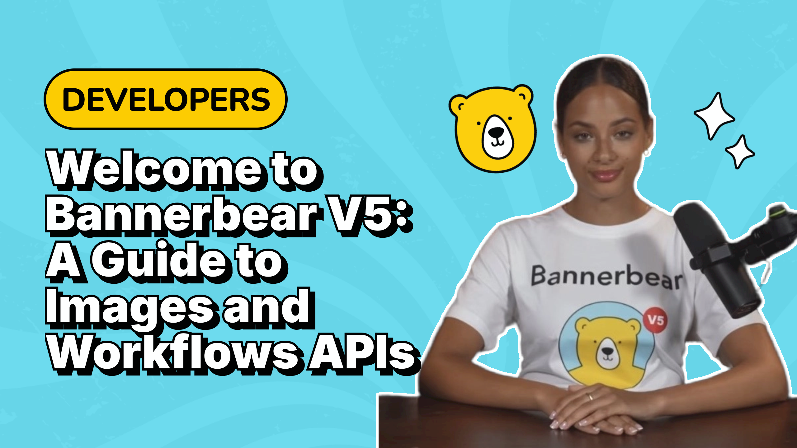 Welcome to Bannerbear V5: A Developer's Guide to Images and Workflows APIs
