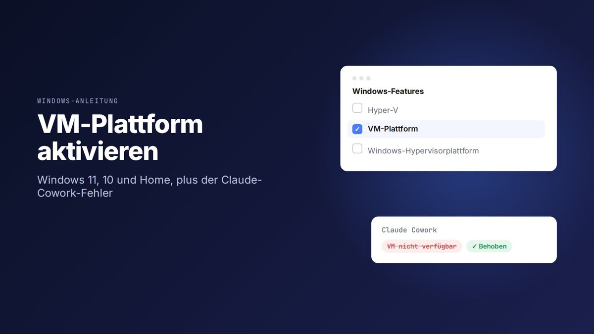 VM-Plattform aktivieren in Windows 11 und 10 (für Claude)