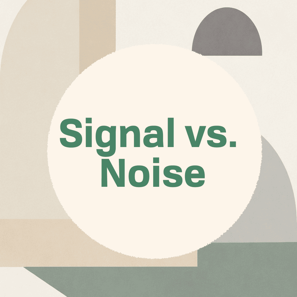 Signal vs. Noise