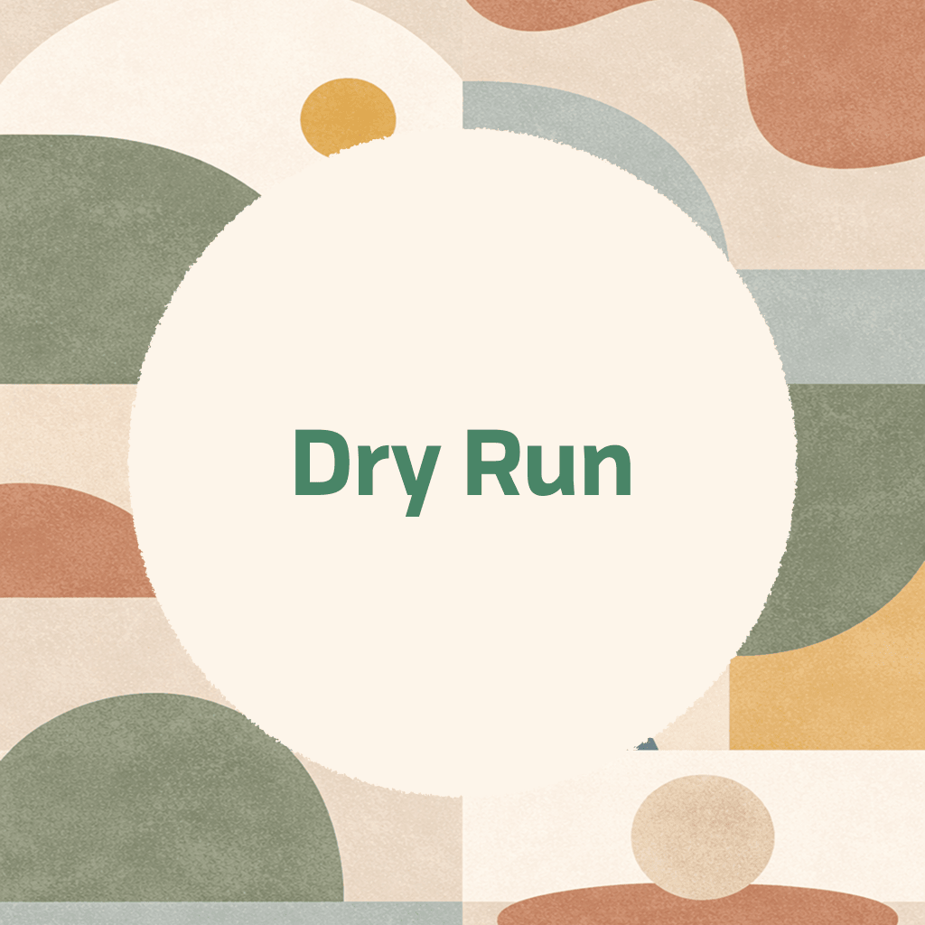 Dry Run