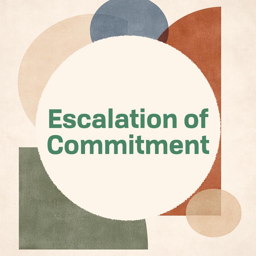 Escalation of Commitment