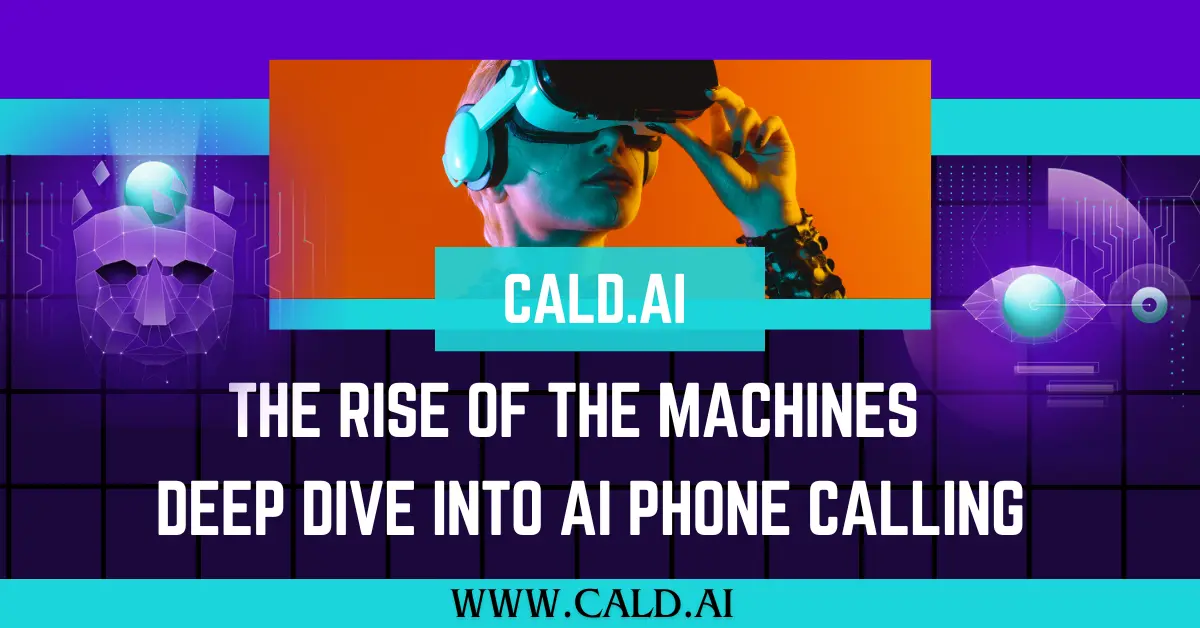The Rise of the Machines: A Deep Dive into AI Phone Calling