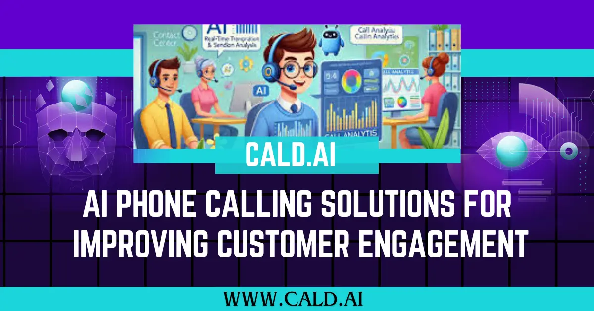 AI Phone Calling Solutions for improving Customer Engagement