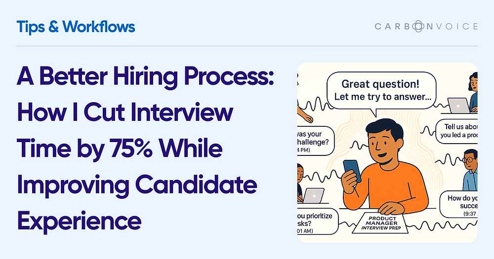 A Better Hiring Process: How I Cut Interview Time by 75% While Improving Candidate Experience