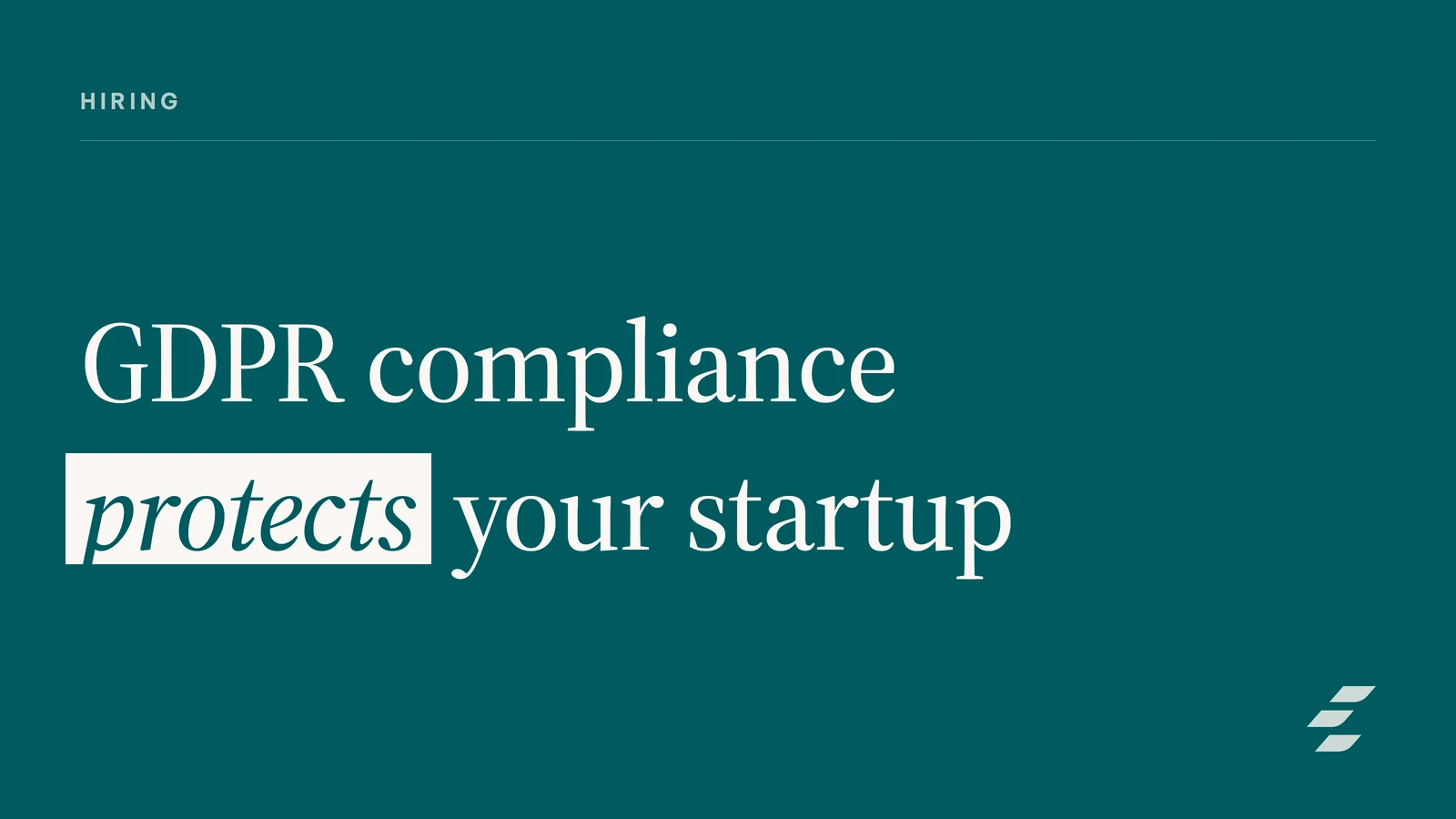 GDPR Compliance for Startup Recruiting: A Practical Guide to Protecting Candidate Data