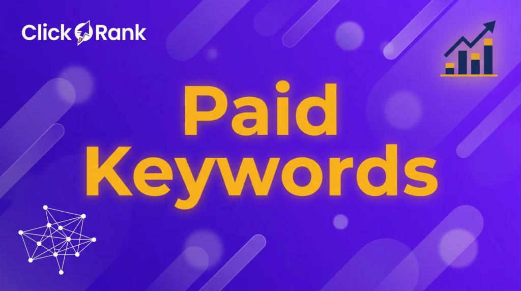 What Are Paid Keywords, and How Do They Work in Search Advertising?