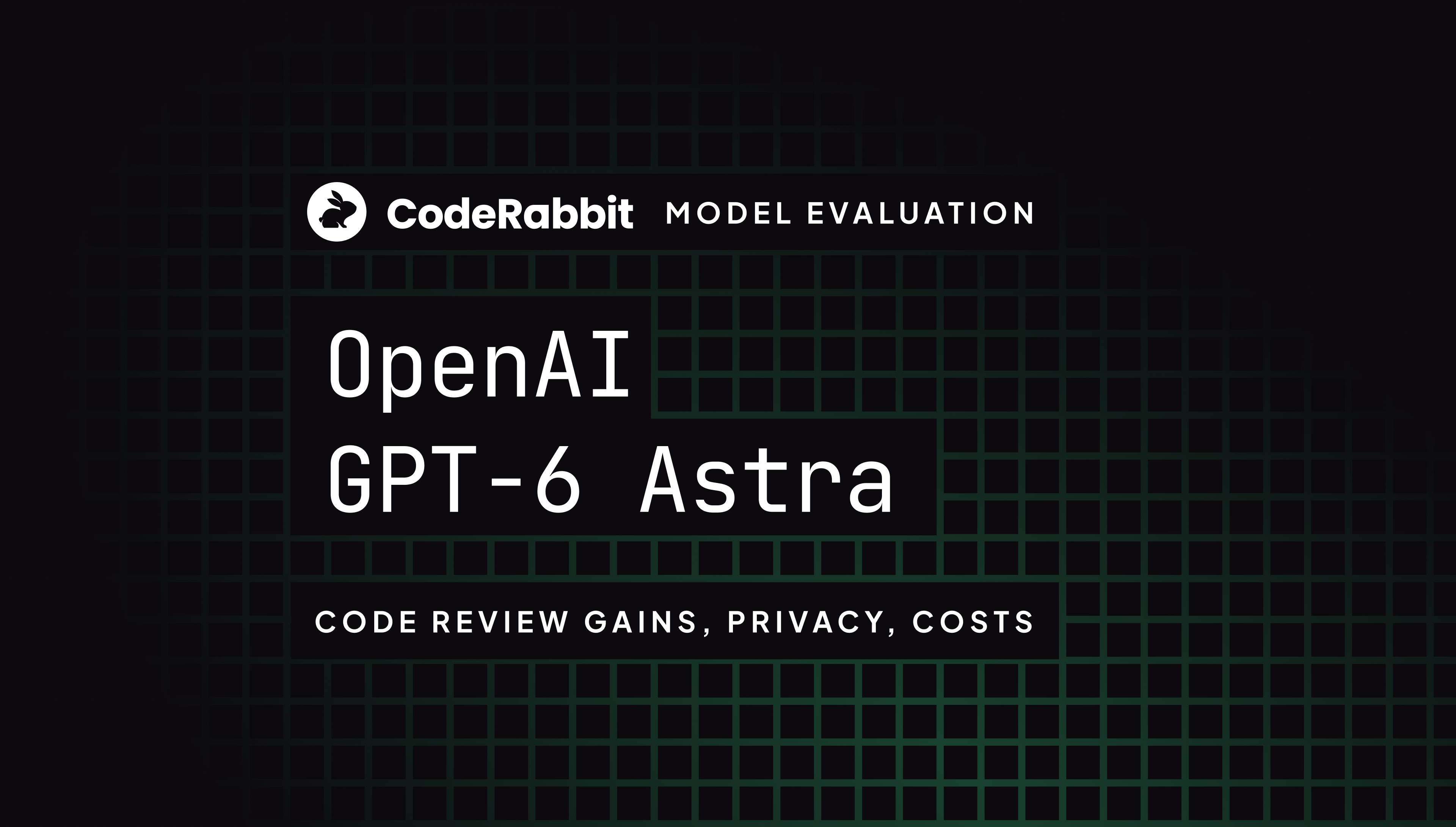 GPT-6 Astra review: Code review results, privacy, and cost