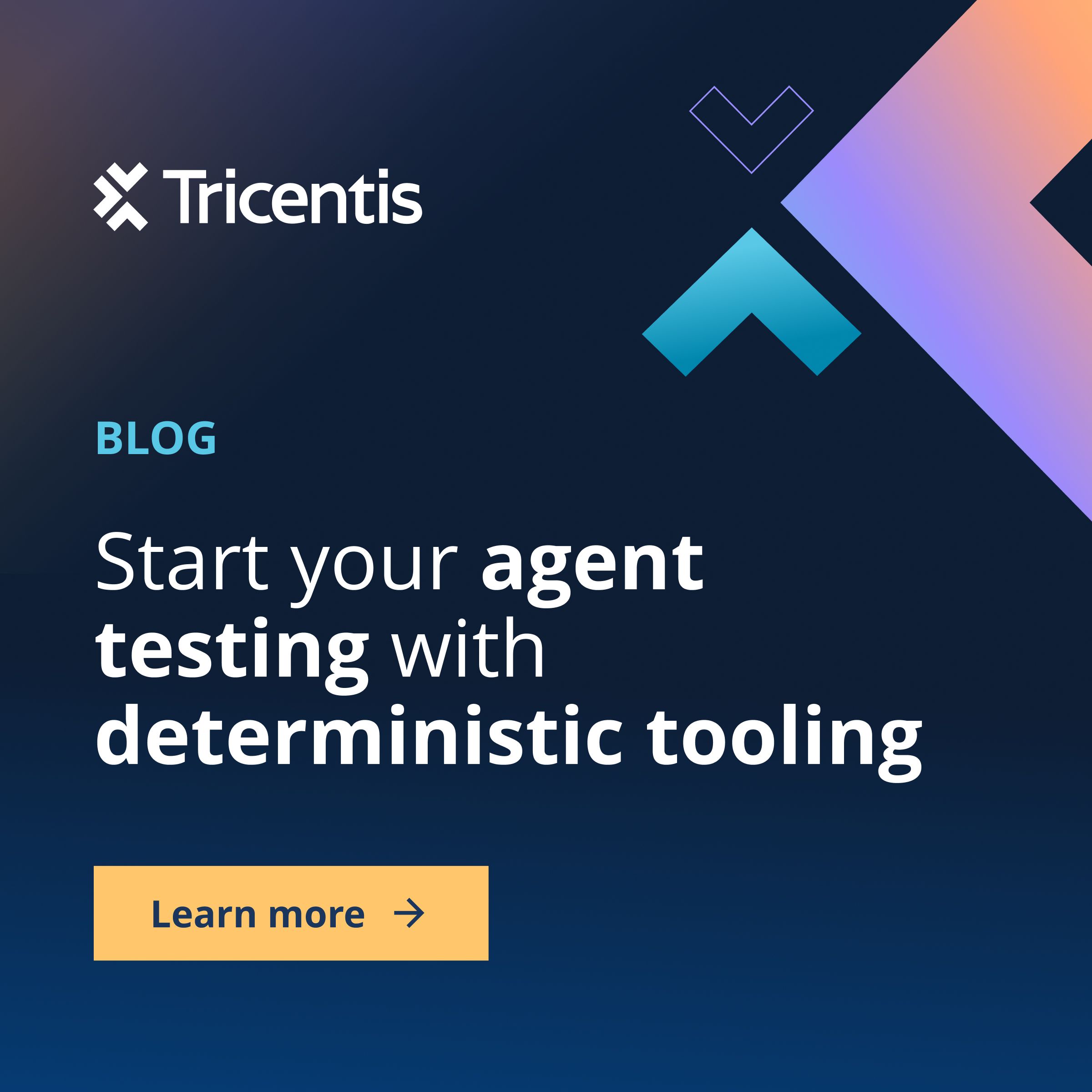 Start your AI agent testing with deterministic tooling