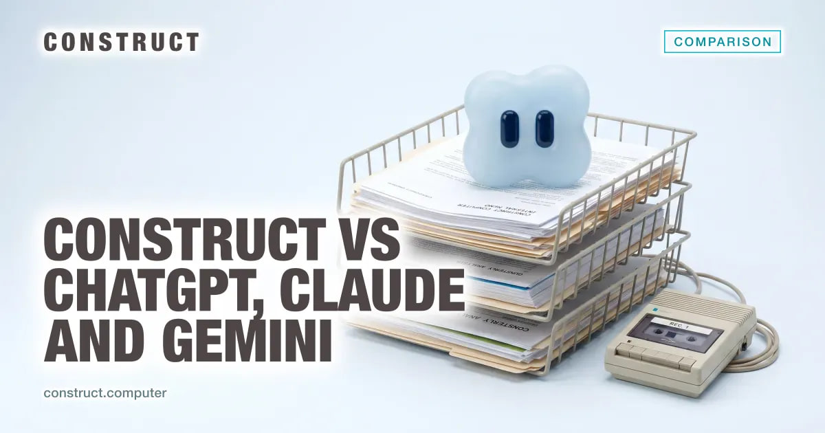 Construct vs ChatGPT, Claude, and Gemini