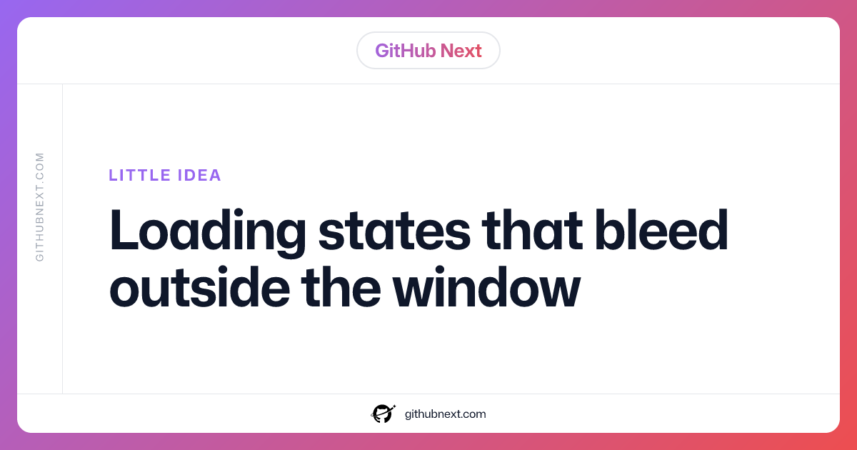 Loading states that bleed outside the window