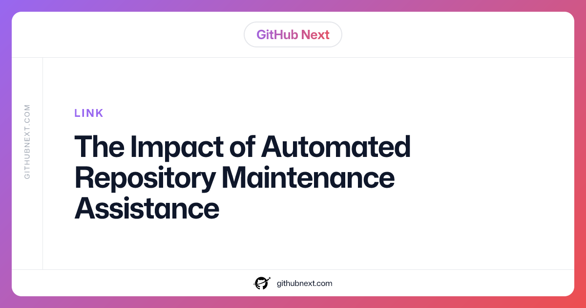 The Impact of Automated Repository Maintenance Assistance