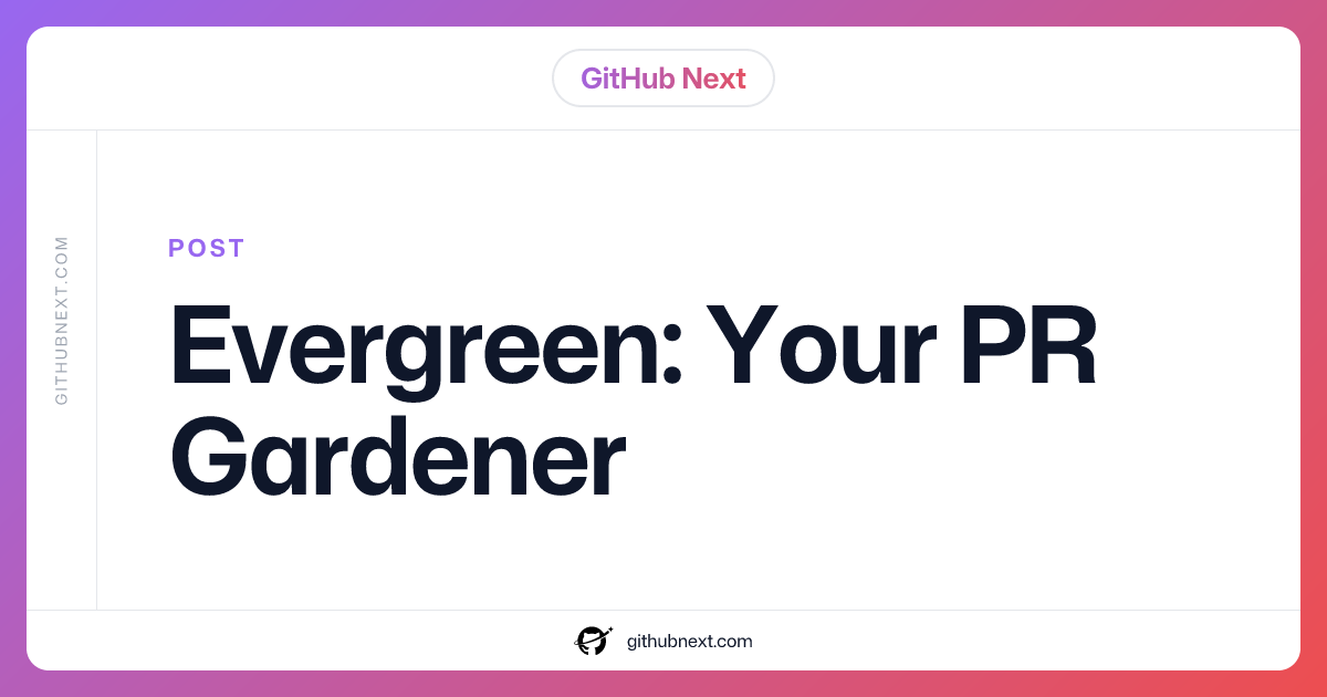 Evergreen: Your PR Gardener