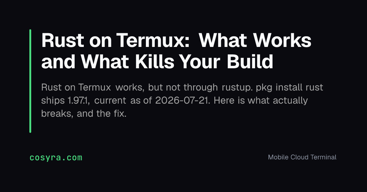 Rust on Termux: What Works and What Kills Your Build