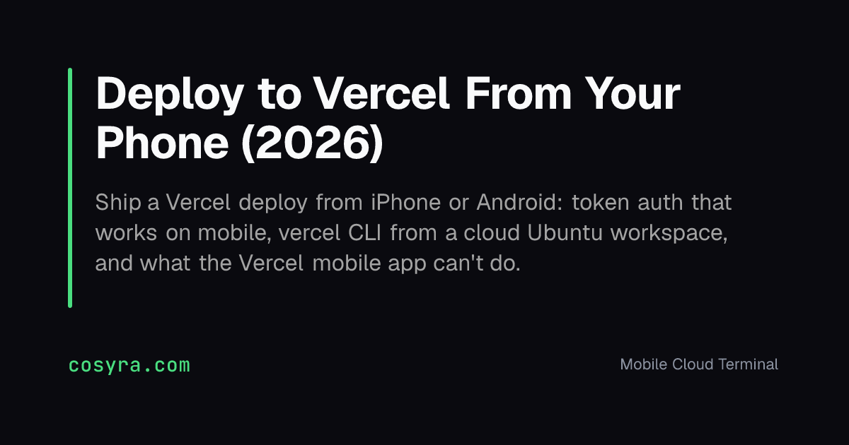 Deploy to Vercel From Your Phone (2026)