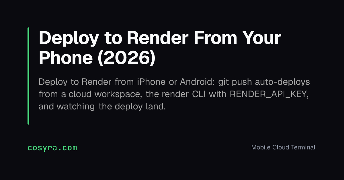 Deploy to Render From Your Phone (2026)