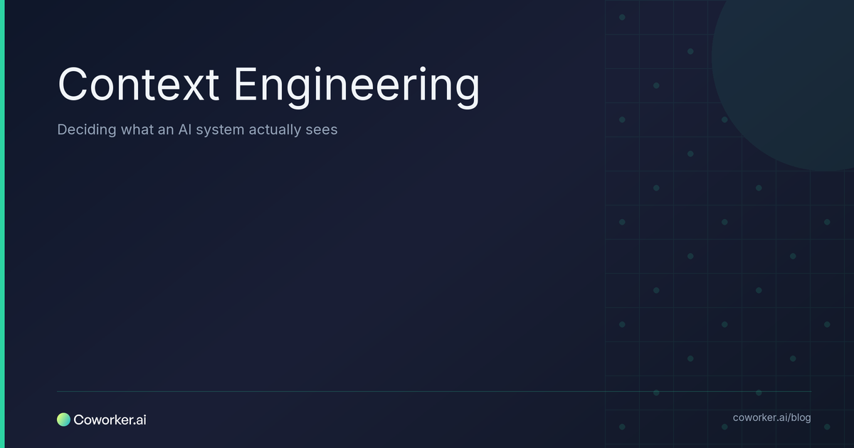 Context Engineering: Deciding What an AI System Actually Sees