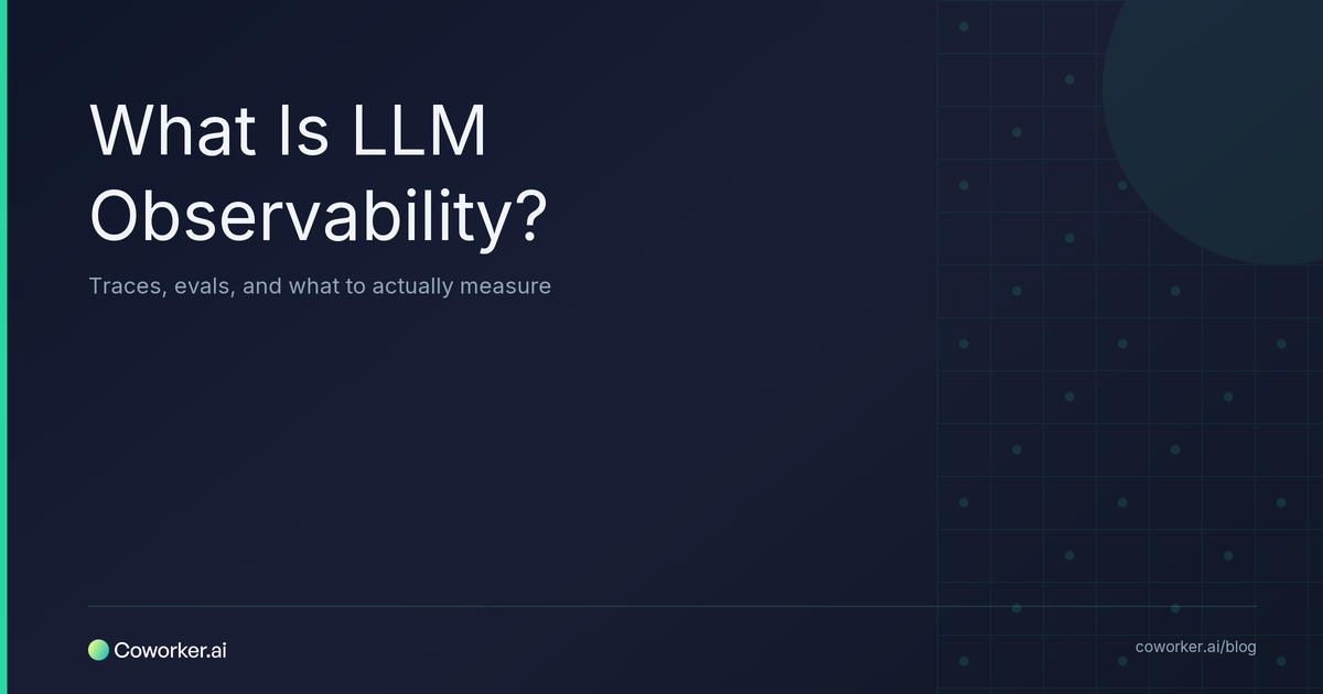 What Is LLM Observability? Traces, Evals, and What to Actually Measure