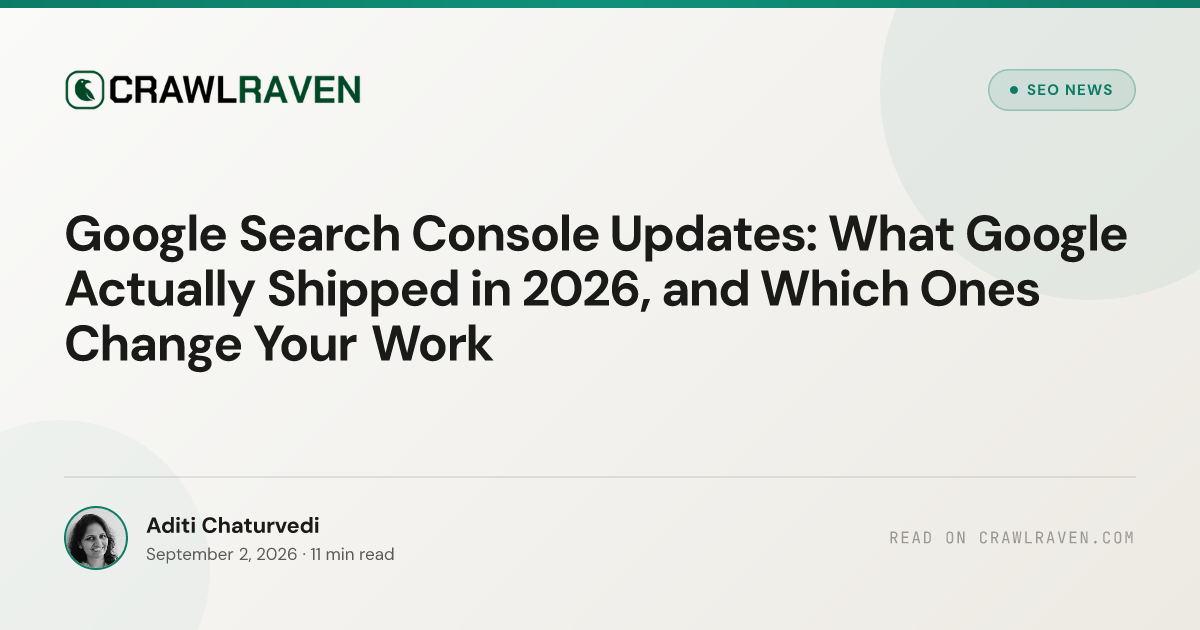 Google Search Console Updates: What Google Actually Shipped in 2026, and Which Ones Change Your Work