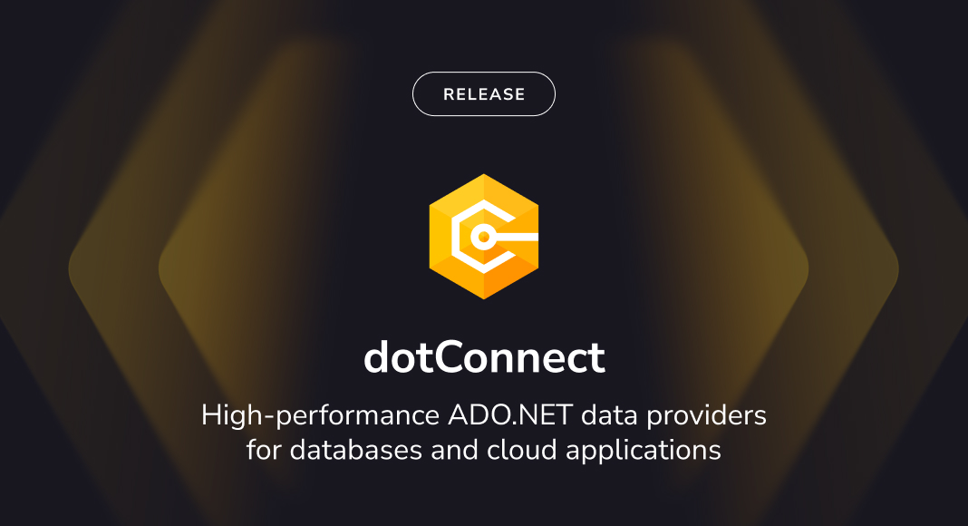 More power for .NET developers: New releases across dotConnect and Entity Developer