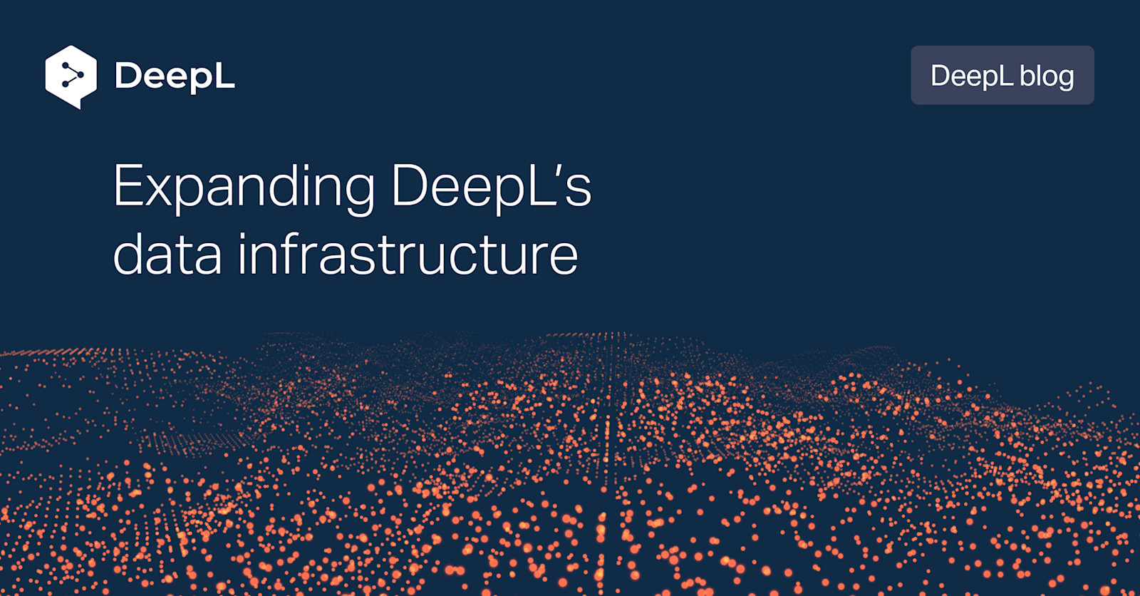 We’re expanding DeepL’s data infrastructure – here’s what’s changing and why