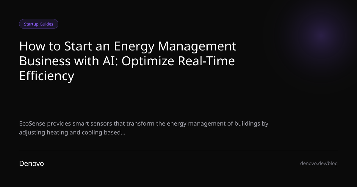 How to Start an Energy Management Business with AI: Optimize Real-Time Efficiency