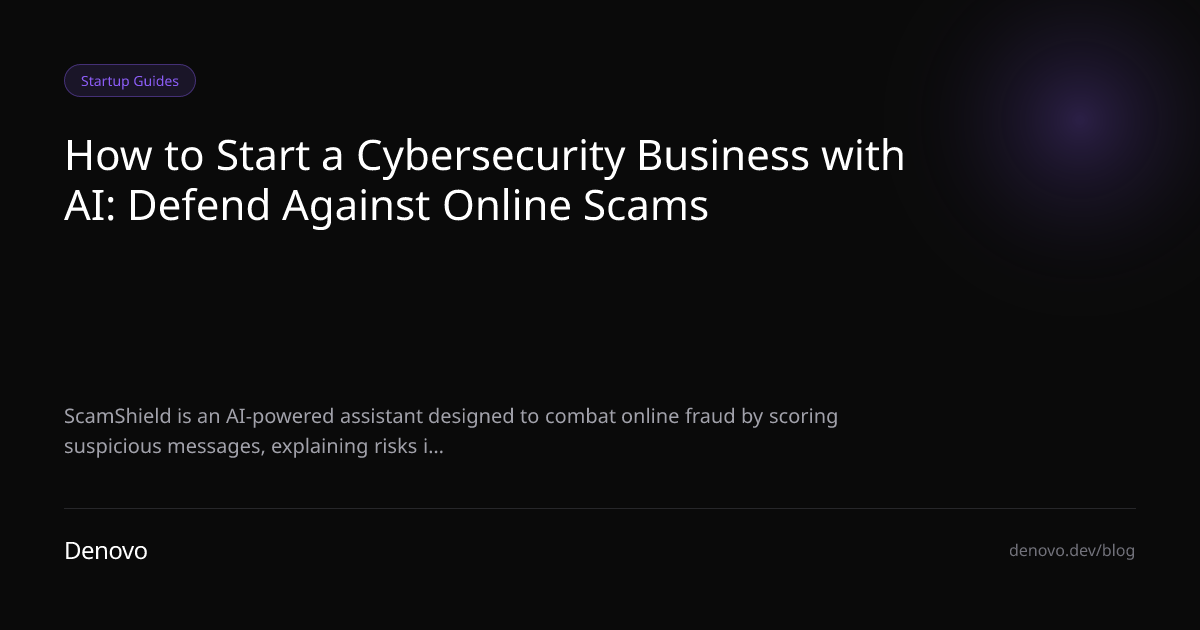 How to Start a Cybersecurity Business with AI: Defend Against Online Scams